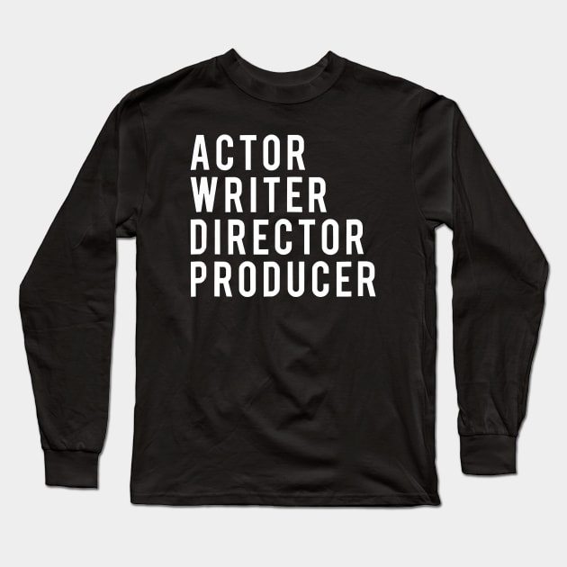 Actor Writer Director Producer Long Sleeve T-Shirt by Yann Van Campfort